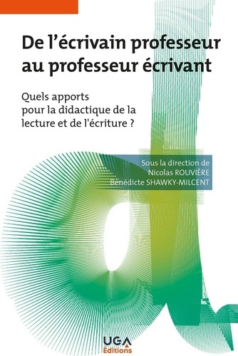 De l'écrivain professeur au professeur écrivant. Quels apports pour la didactique de la lecture et d