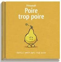 Poire trop poire
