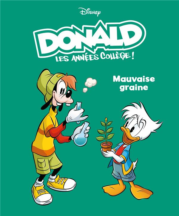 Donald - Les années collèges ! Tome 3 : Mauvaise graine
