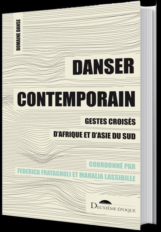 Danser contemporain. Gestes croisés d'Afrique et d'Asie du sud