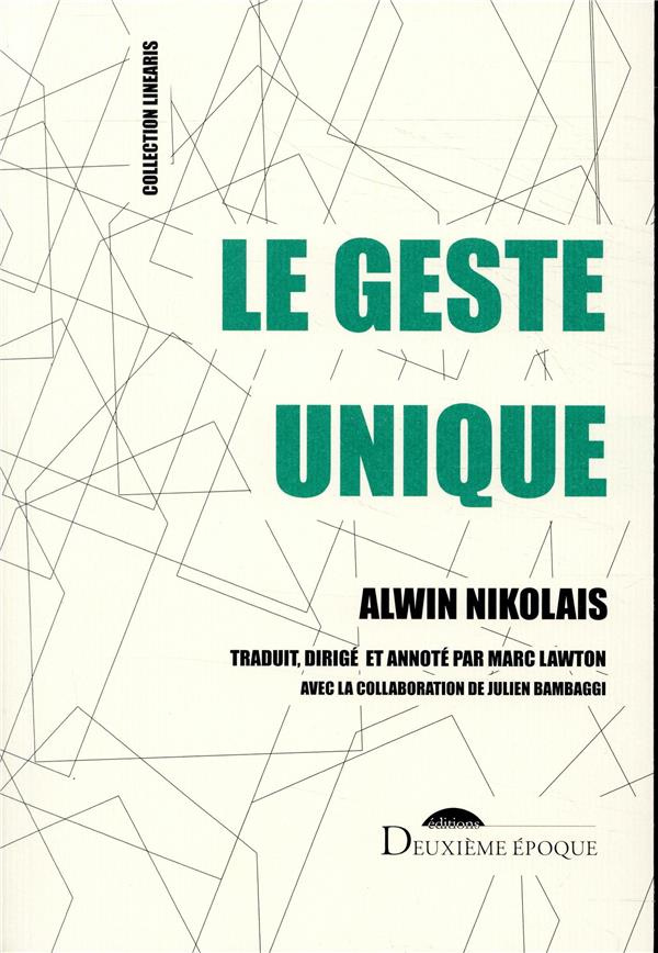 Le geste unique et textes choisis