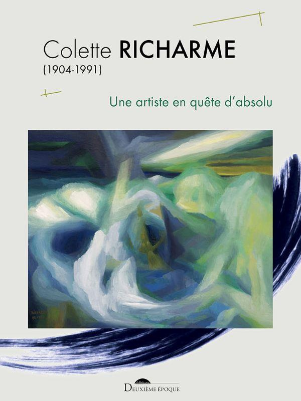 Colette Richarme (1904-1991). Une artiste en quête d'absolu, 2 volumes