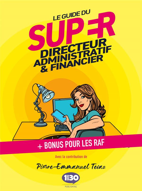 Le guide du super directeur administratif et financier.   Bonus pour les RAF