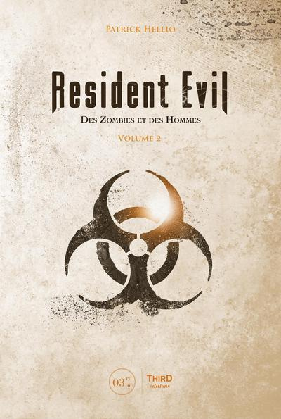 Resident Evil. Des Zombies et des Hommes. Tome 2, De Resident Evil: Revelations 2 à Resident Evil Vi