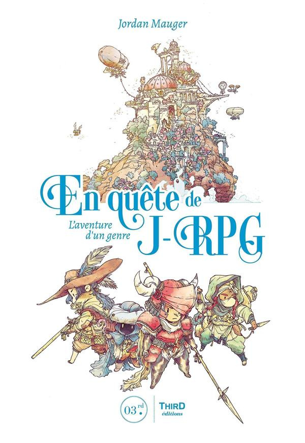 En quête de J-RPG. L'aventure d'un genre