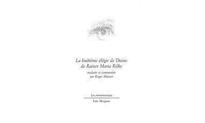 La huitième élégie de Duino de Rainer Maria Rilke