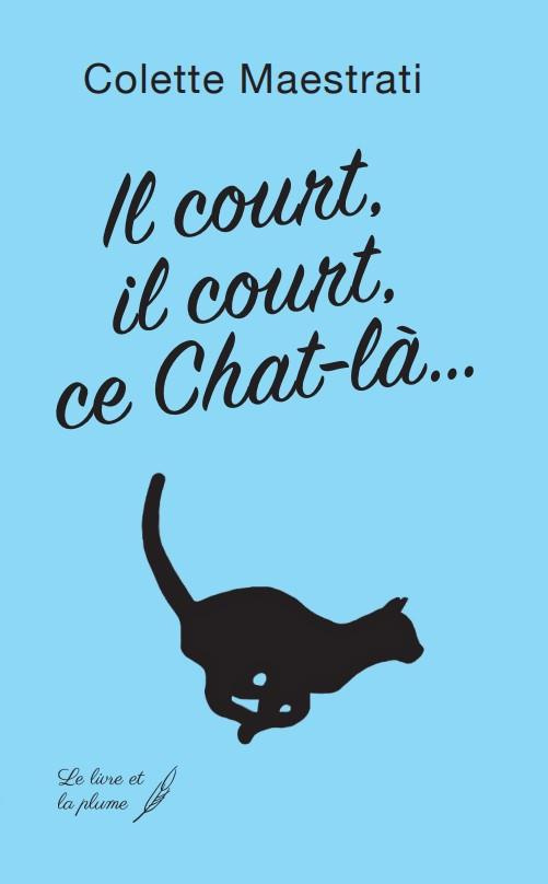 Il court, il court, ce chat là