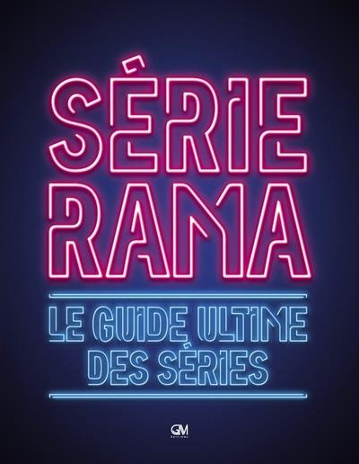 Serierama. Le guide ultime des séries
