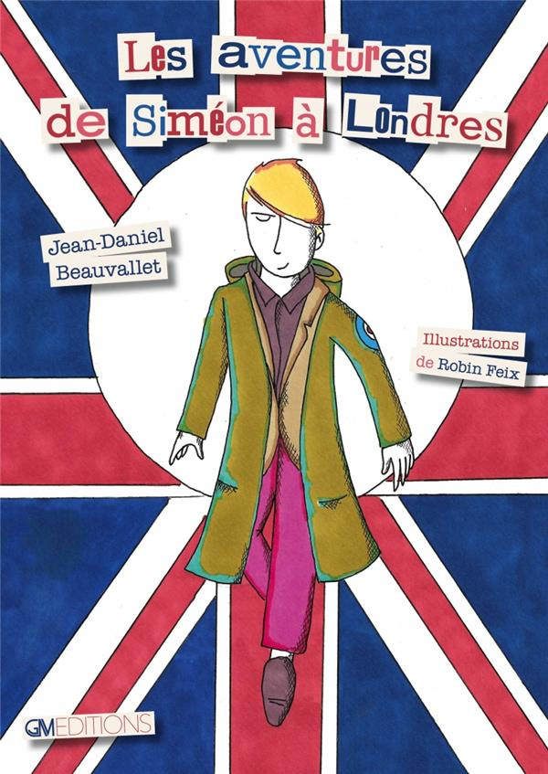 Les aventures de Siméon à Londres. Avec 1 poster