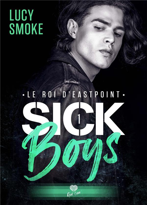 Sick Boys Tome 1 : Le roi d'Eastpoint