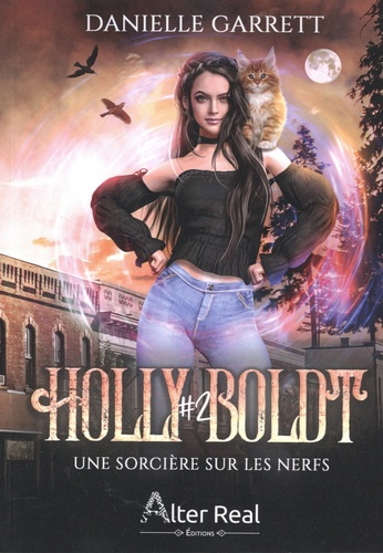 Holly Boldt Tome 2 : Une sorcière sur les nerfs
