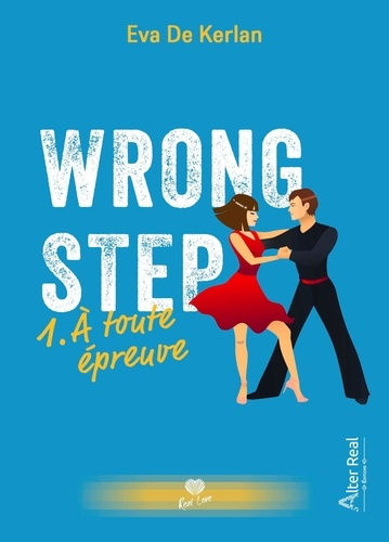 Wrong Step Tome 1 : A toute épreuve