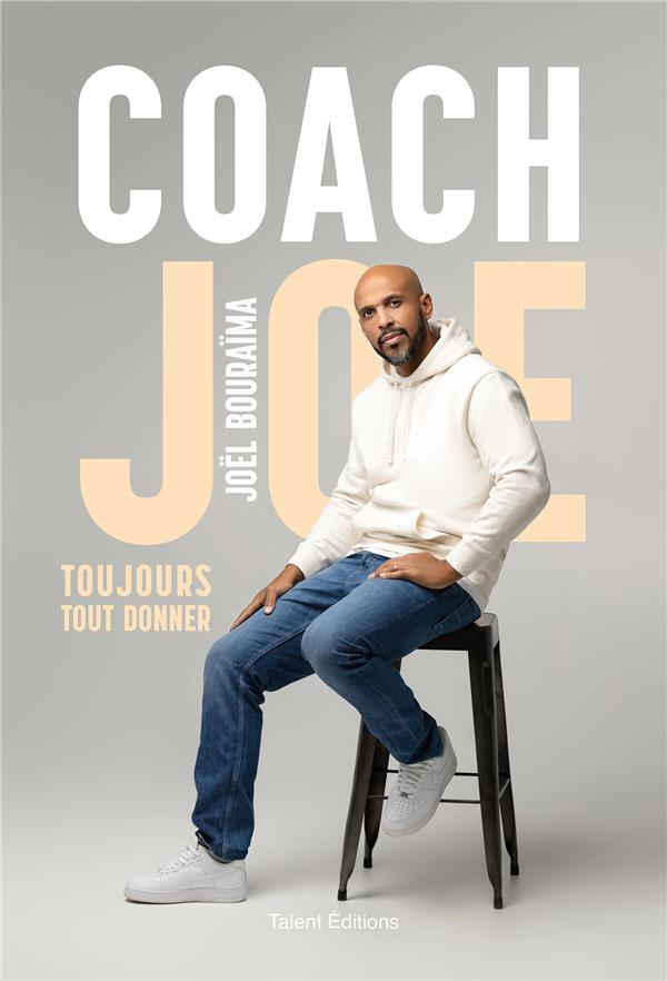 Coach Joe. Toujours tout donner
