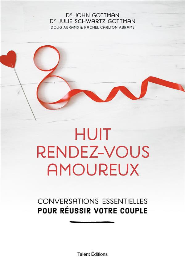 Huit rendez-vous amoureux - Conversations essentielles pour réussir votre couple