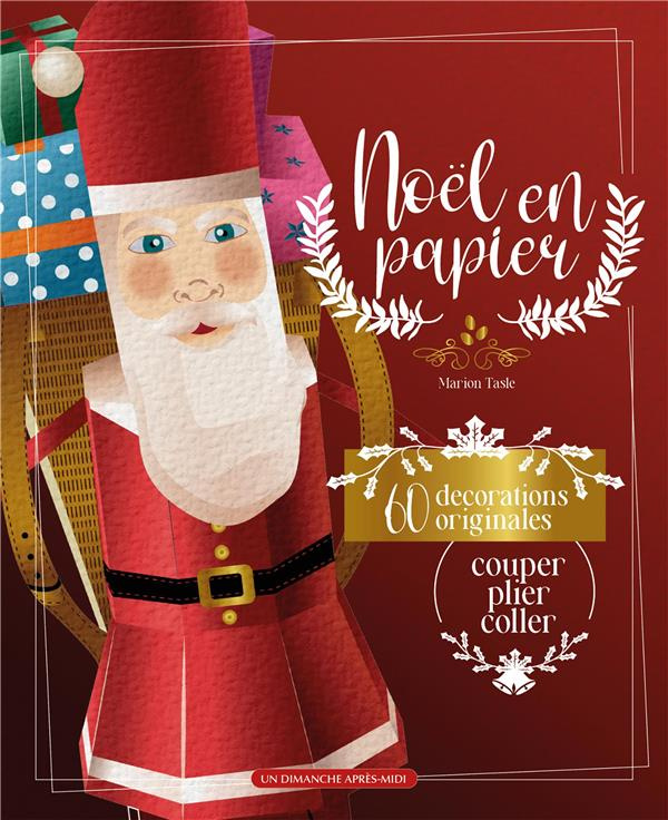 Noël en papier. 55 décorations originales en papier