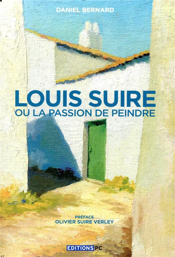 Louis Suire ou la passion de peindre