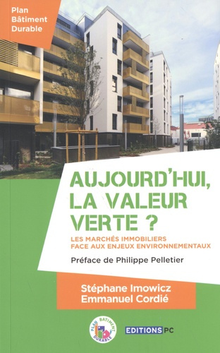 Aujourd'hui, la valeur verte ? Les marchés immobiliers face aux enjeux environnementaux