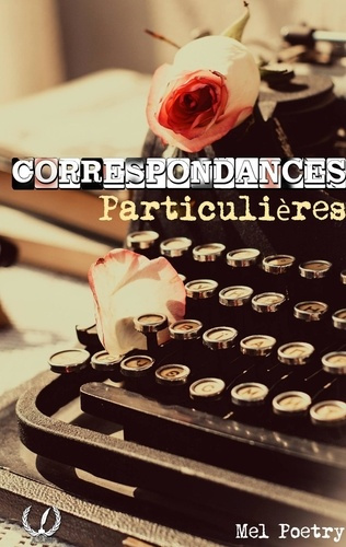Correspondances particulières. Tome 2