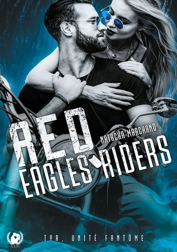 Red Eagles Riders Tome 1 : Tyr, unité fantôme