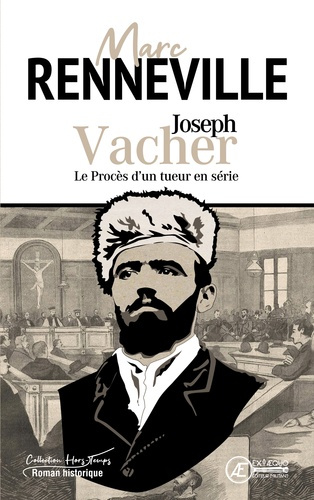 JOSEPH VACHER : LE PROCES D UN TUEUR EN SERIE