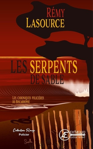 Les chroniques policières de Biscarosse : Les serpents de sable