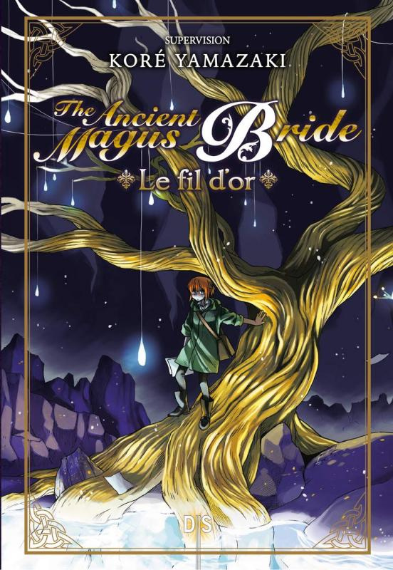 THE ANCIENT MAGUS BRIDE (ROMAN)/LE FIL D'OR