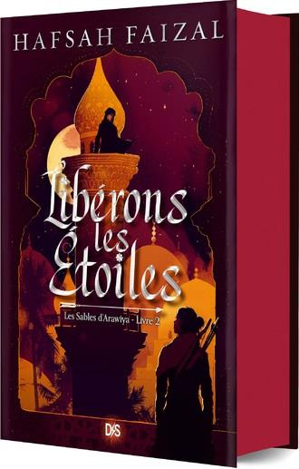 Les Sables d'Arawiya Tome 2 : Libérons les étoiles. Edition collector