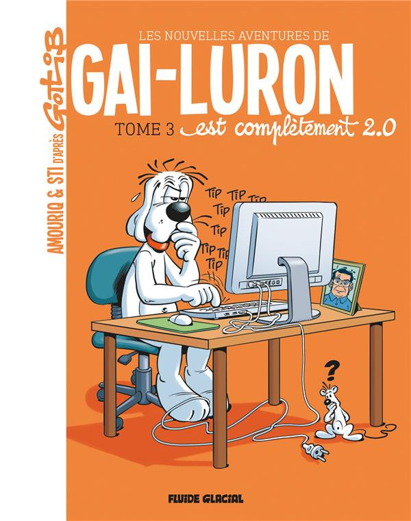 Les nouvelles aventures de Gai-Luron Tome 3 : Gai-Luron est complètement 2.0