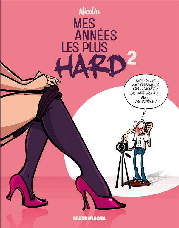 Mes années les plus hard Tome 2