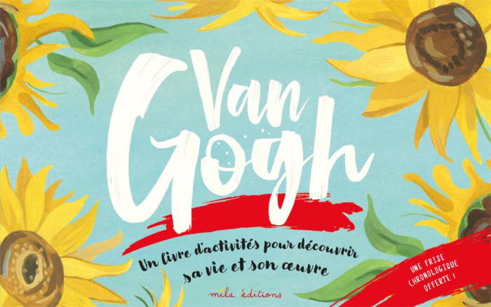 Van Gogh. Un livre d'activités pour décourvrir sa vie et son oeuvre