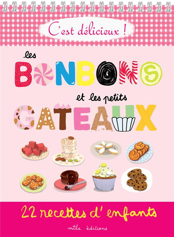 Les bonbons et les petits gâteaux. 22 recettes d'enfants