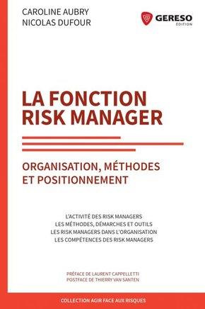La fonction risk manager. Organisation, méthodes et positionnement