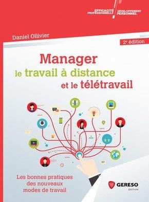 Manager le travail à distance et le télétravail. Les bonnes pratiques des nouveaux modes de travail,