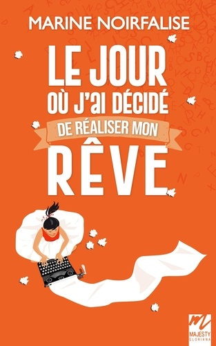 Le jour où j'ai décidé de réaliser mon rêve