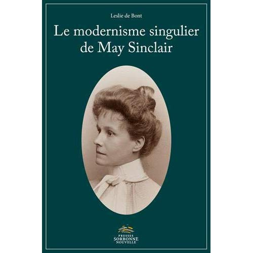 Le modernisme singulier de May Sinclair