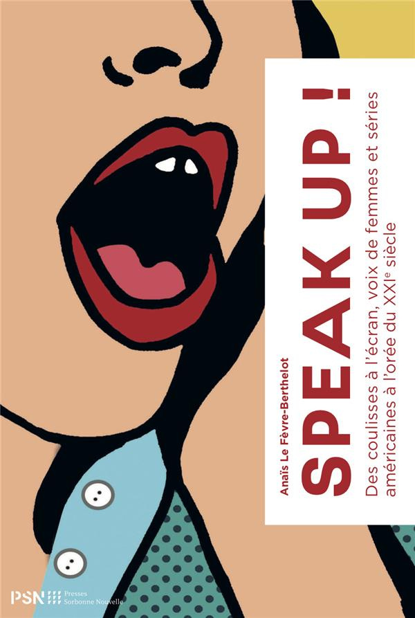 Speak up ! Des coulissses à l'écran, voix de femmes et séries américaines à l'orée du XXIe siècle