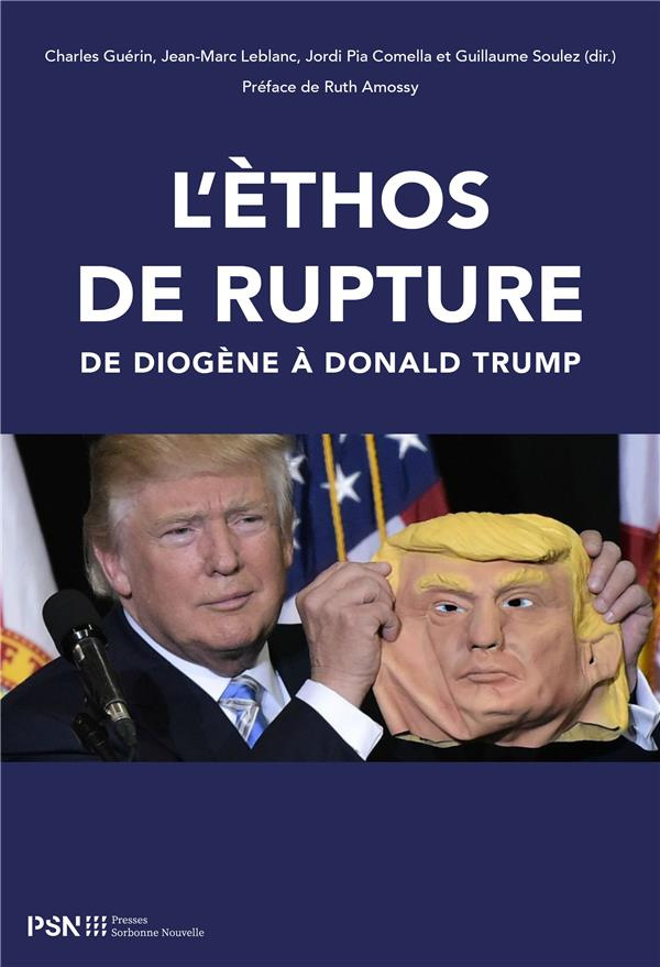 L'èthos de rupture. De Diogène à Donald Trump