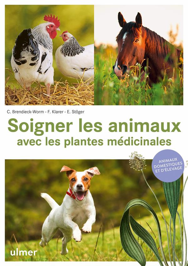 Soigner les animaux avec les plantes médicinales. Animaux domestiques et d'élevage