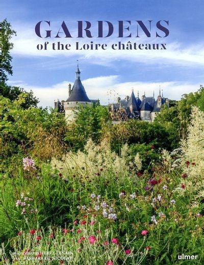 GARDENS OF THE LOIRE CHATEAUX