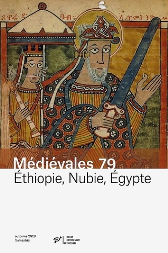 Médiévales N° 79, automne 2020 : Ethiopie, Nubie, Egypte. Pouvoirs chrétiens et musulmans (XIe-XVe s