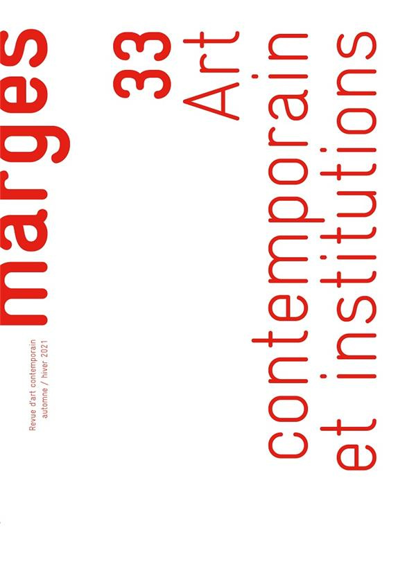 Marges N° 33, automne-hiver 2021 : Art contemporain et institutions