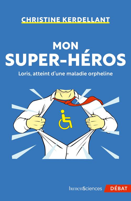 Mon super-héros. Loris, atteint d'une maladie orpheline