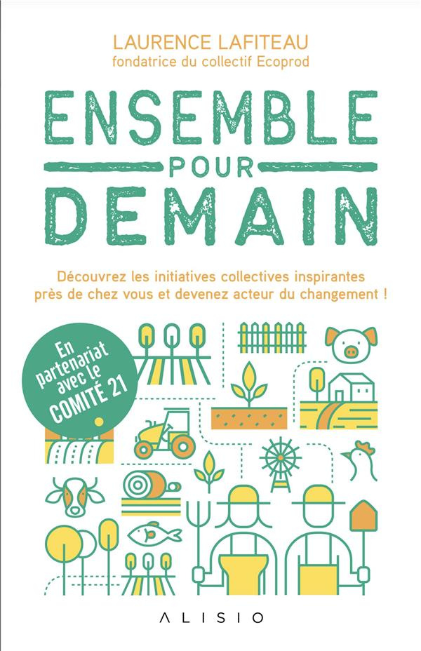 Ensemble pour demain. Découvrez les initiatives collectives inspirantes près de chez vous et devenez