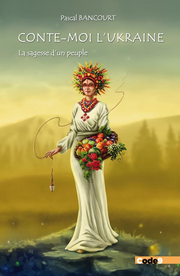 Conte-moi l'Ukraine. La sagesse d'un peuple