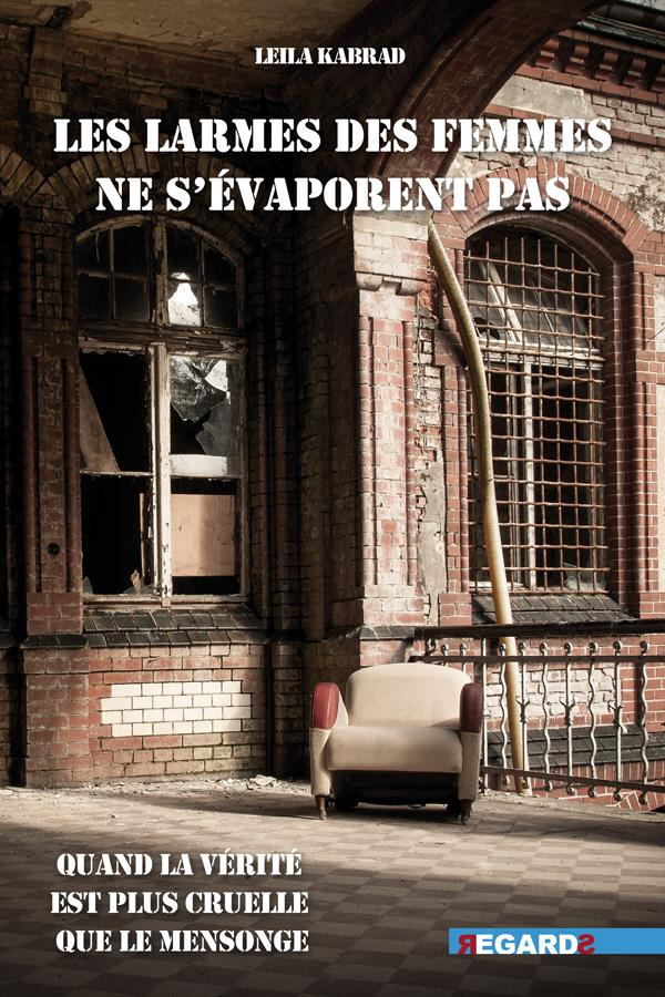 Les larmes des femmes ne s'évaporent pas. Quand la vérité est plus cruelle que le mensonge