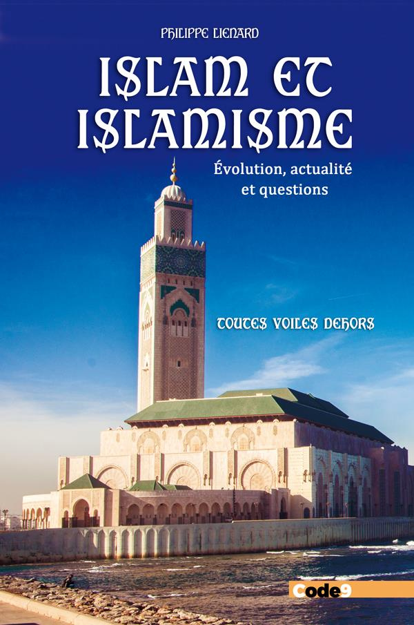 Islam et islamisme. Evolution, actualité et questions, toutes voiles dehors