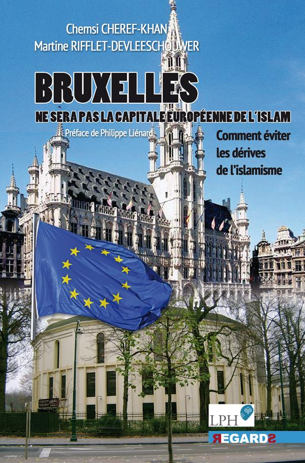 Bruxelles ne sera pas la capitale européenne de l'islam. Comment éviter les dérives de l'islamisme