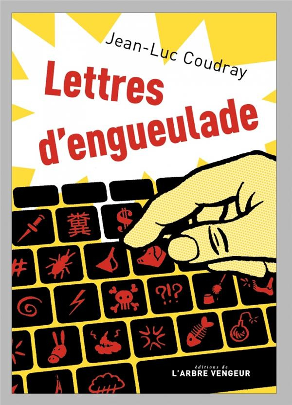 Lettres d'engueulade. Un guide littéraire, Edition revue et augmentée