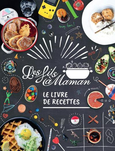 Les fils à maman. Le livre de recettes