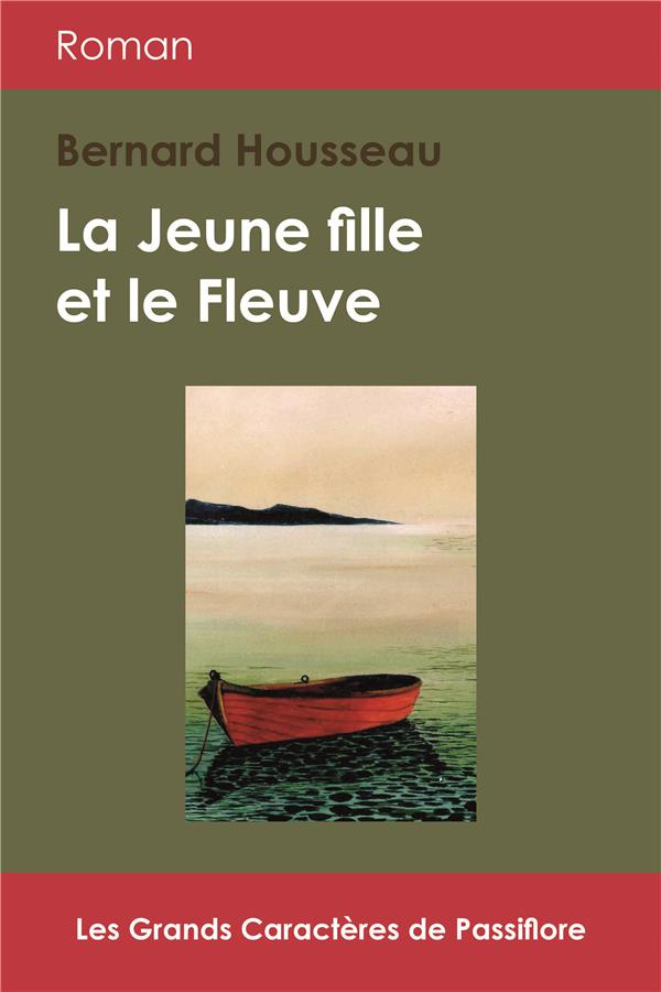 La jeune fille et le fleuve [EDITION EN GROS CARACTERES